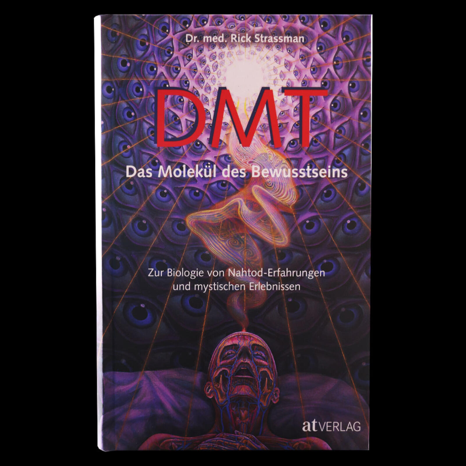 DMT - The Molecule of Consciousness